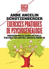 Broschiert Exercices pratiques de psychogénéalogie : pour découvrir ses secrets de famille, être fidèle aux ancêtres, choisir sa... von Anne Ancelin Schützenberger