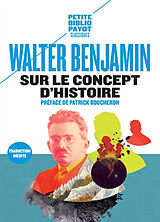 Broché Sur le concept d'histoire. Eduard Fuchs, le collectionneur et l'historien. Paris, la capitale du XIXe siècle de Walter Benjamin