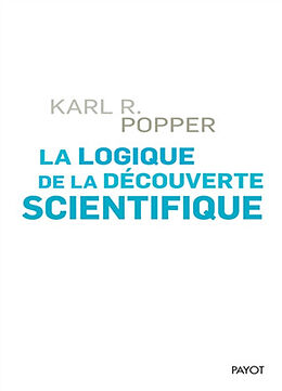 Broché La logique de la découverte scientifique de Karl Raimund Popper