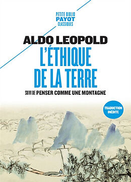 Broché L'éthique de la terre. Penser comme une montagne de Aldo Leopold