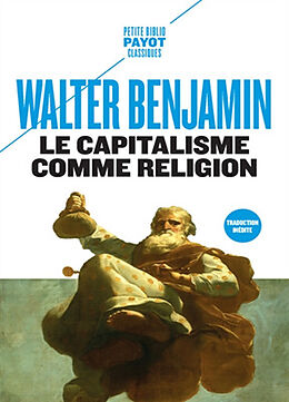 Broché Le capitalisme comme religion : et autres critiques de l'économie. Le caractère fétiche de la marchandise et son secret de Walter; Marx, Karl Benjamin