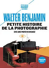 Broschiert Petite histoire de la photographie. Une photo d'enfance von Walter Benjamin