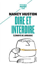 Broché Dire et interdire : éléments de jurologie de Nancy Huston