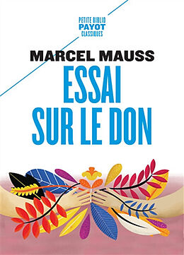 Broché Essai sur le don : forme et raison de l'échange dans les sociétés archaïques de Marcel Mauss