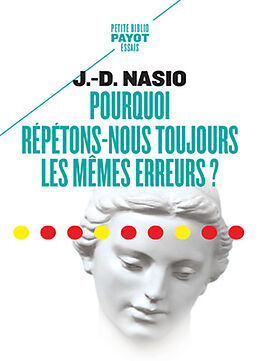 Broché Pourquoi répétons-nous toujours les mêmes erreurs ? de Juan David Nasio