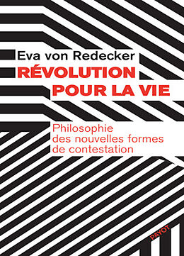 Broschiert Révolution pour la vie : philosophie des nouvelles formes de contestation von Eva von Redecker