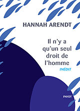 Broché Il n'y a qu'un seul droit de l'homme. Nous réfugiés de Hannah Arendt