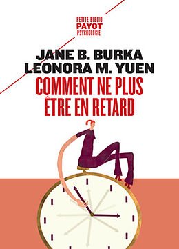 Broché Comment ne plus être en retard de Jane B.; Yuen, Leonora M. Burka