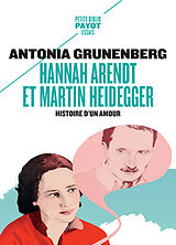 Broché Hannah Arendt et Martin Heidegger : histoire d'un amour de Antonia Grunenberg