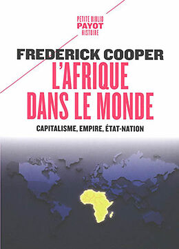 Broché L'Afrique dans le monde : capitalisme, empire, Etat-nation de Frederick Cooper