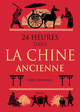 Broché 24 heures dans la Chine ancienne de Yijie Zhuang