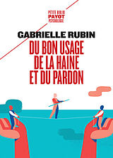 Broché Du bon usage de la haine et du pardon de Gabrielle Rubin