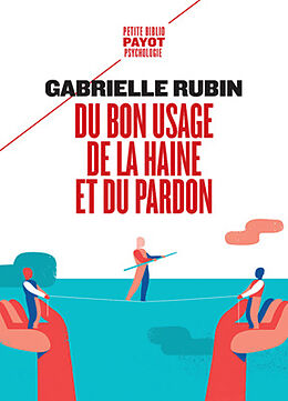 Broché Du bon usage de la haine et du pardon de Gabrielle Rubin