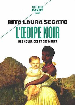 Broché L'Oedipe noir : des nourrices et des mères de Rita Laura Segato