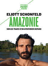 Broché Amazonie : sur les traces d'un aventurier disparu de Eliott Schonfeld