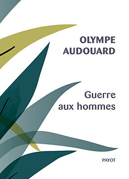 Broché Guerre aux hommes. Quelques vilains types d'hommes de Olympe Audouard