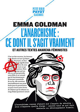 Broché L'anarchisme : ce dont il s'agit vraiment : et autres textes anarcha-féministes de Emma Goldman