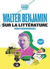 Broché Sur la littérature : inédits radiophoniques de Walter Benjamin