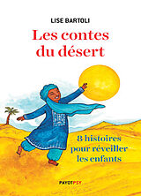 Broché Les contes du désert : 8 histoires pour réveiller les enfants de Lise Bartoli