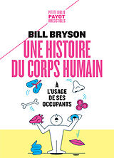 Broschiert Une histoire du corps humain à l'usage de ses occupants von Bill Bryson