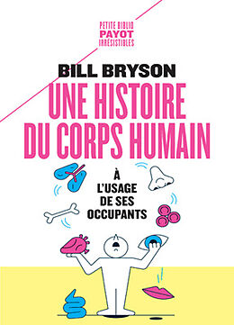 Broschiert Une histoire du corps humain à l'usage de ses occupants von Bill Bryson