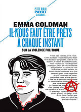 Broché Il nous faut être prêts à chaque instant : sur la violence politique de Emma Goldman