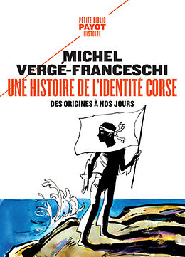 Broché Une histoire de l'identité corse, des origines à nos jours de Michel Verge-Franceschi