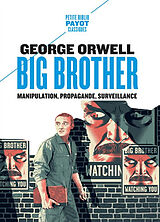 Broché Big brother : manipulation, propagande, surveillance de George Orwell