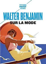 Broschiert Sur la mode von Walter Benjamin