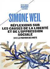 Broché Réflexions sur les causes de la liberté et de l'oppression sociale. Le pouvoir des mots de Simone Weil