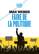 Broché Faire de la politique de Max Weber