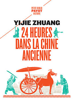 Broché 24 heures dans la Chine ancienne de Yijie Zhuang