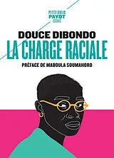 Broschiert La charge raciale : vertige d'un silence écrasant von Douce Dibondo