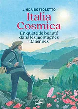 Broschiert Italia cosmica : en quête de beauté dans les montagnes italiennes von Linda Bortoletto