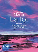 Broschiert La loi. Vous ne tuerez pas l'esprit von Thomas Mann
