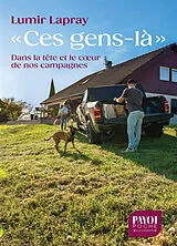 Broschiert Ces gens-là : dans la tête et le coeur de nos campagnes von Lumir Lapray