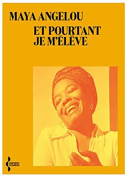 Broché Et pourtant je m'élève de Maya Angelou