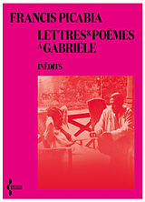 Broché Lettres & poèmes à Gabriële de Francis Picabia