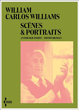 Broché Scènes & portraits : anthologie inédite de William Carlos Williams