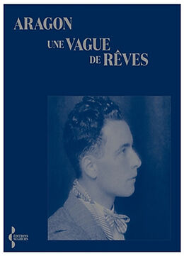 Broché Une vague de rêves de Louis Aragon