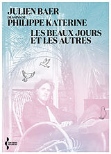 Broché Les beaux jours et les autres de Julien; Katerine, Philippe Baer