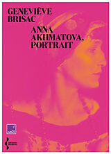 Broché Anna Akhmatova, portrait de Geneviève Brisac