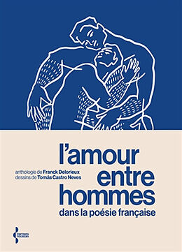 Broché L'amour entre hommes dans la poésie française de Franck; Castro Neves, Tomas Delorieux