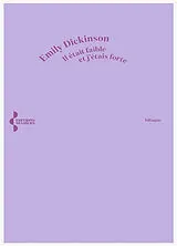 Broschiert Il était faible et j'étais forte von Emily Dickinson