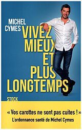 Broschiert Vivez mieux et plus longtemps von Michel Cymes