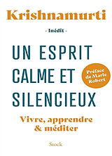 Broché Un esprit calme et silencieux : vivre, apprendre & méditer de Jiddu Krishnamurti