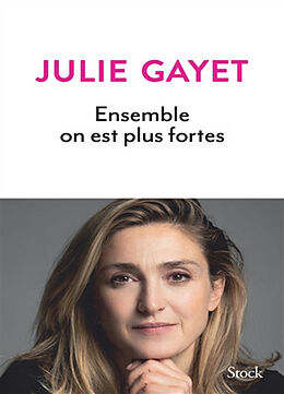 Broché Ensemble on est plus fortes de Julie Gayet