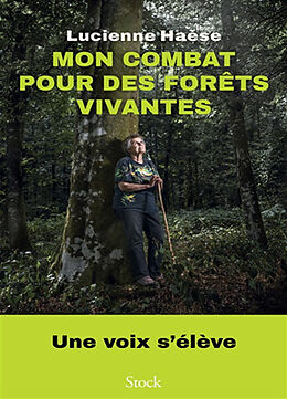 Broché Mon combat pour des forêts vivantes de Lucienne Haèse