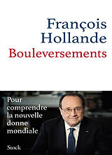 Broché Bouleversements : pour comprendre la nouvelle donne mondiale de François Hollande