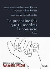 Broschiert La prochaine fois que tu mordras la poussière : théâtre von Panayotis; Pascot, Paul; Schneider, V. Pascot